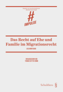 Das Recht auf Ehe und Familie im Migrationsrecht